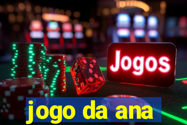 jogo da ana